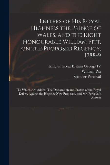 LETTERS OF HIS ROYAL HIGHNESS THE PRINCE OF WALES, AND THE R