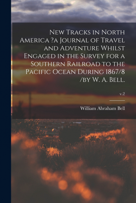 NEW TRACKS IN NORTH AMERICA ?A JOURNAL OF TRAVEL AND ADVENTU