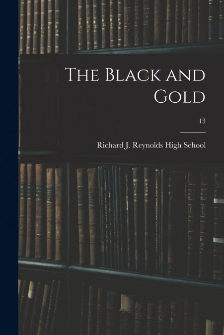 THE BLACK AND GOLD, 13