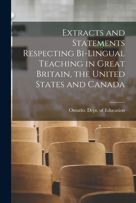 EXTRACTS AND STATEMENTS RESPECTING BI-LINGUAL TEACHING IN GR