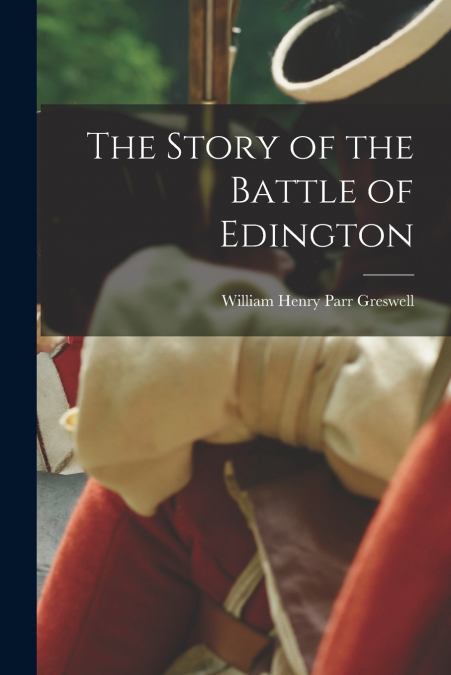 THE STORY OF THE BATTLE OF EDINGTON