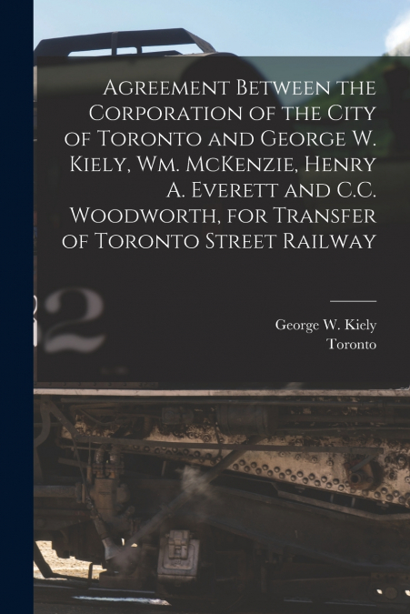 AGREEMENT BETWEEN THE CORPORATION OF THE CITY OF TORONTO AND