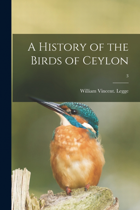 A HISTORY OF THE BIRDS OF CEYLON, 3