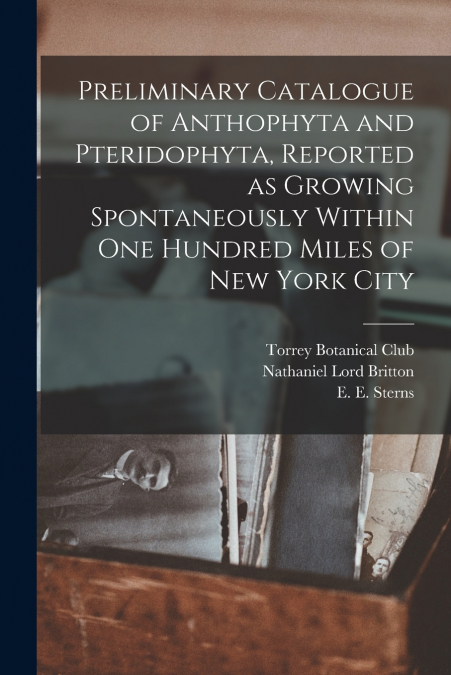 PRELIMINARY CATALOGUE OF ANTHOPHYTA AND PTERIDOPHYTA, REPORT