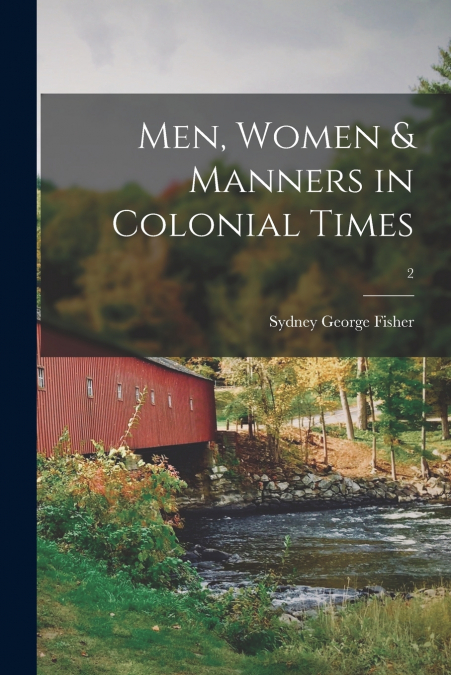 MEN, WOMEN & MANNERS IN COLONIAL TIMES, 2
