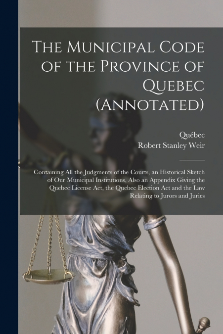 THE MUNICIPAL CODE OF THE PROVINCE OF QUEBEC (ANNOTATED) [MI