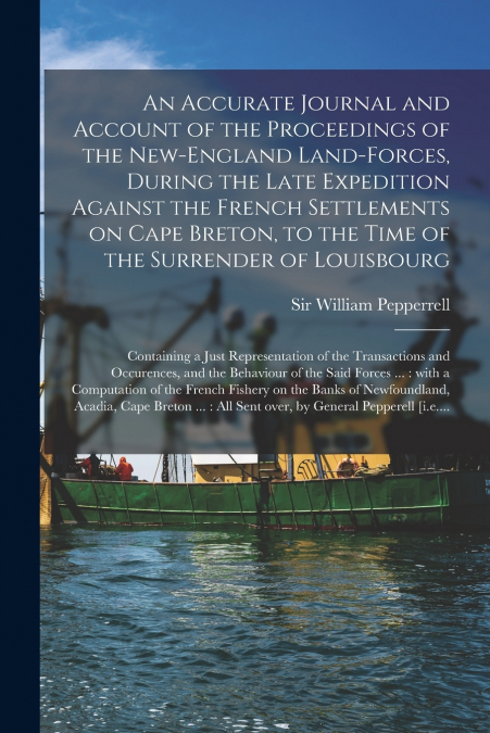 AN ACCURATE JOURNAL AND ACCOUNT OF THE PROCEEDINGS OF THE NE