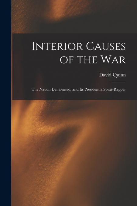 INTERIOR CAUSES OF THE WAR