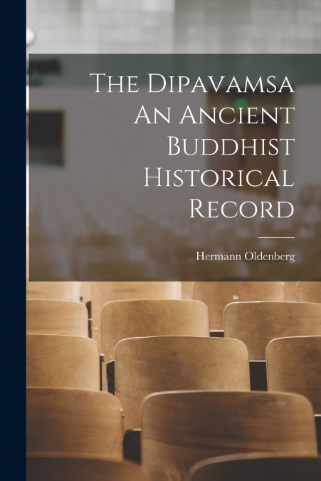 THE DIPAVAMSA AN ANCIENT BUDDHIST HISTORICAL RECORD
