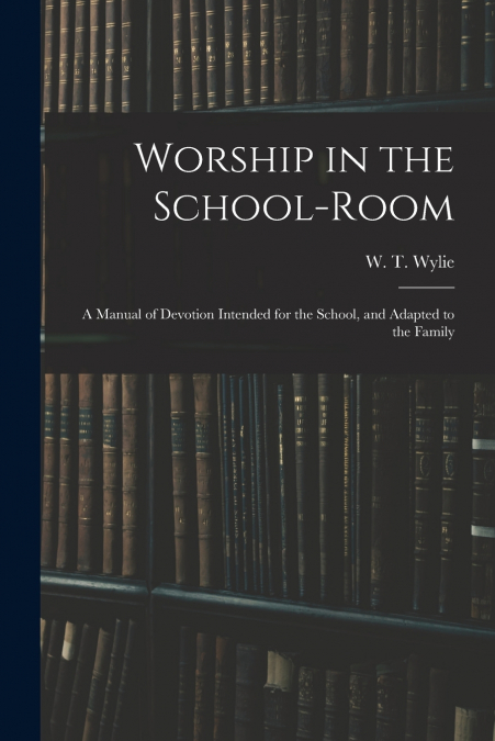 WORSHIP IN THE SCHOOL-ROOM