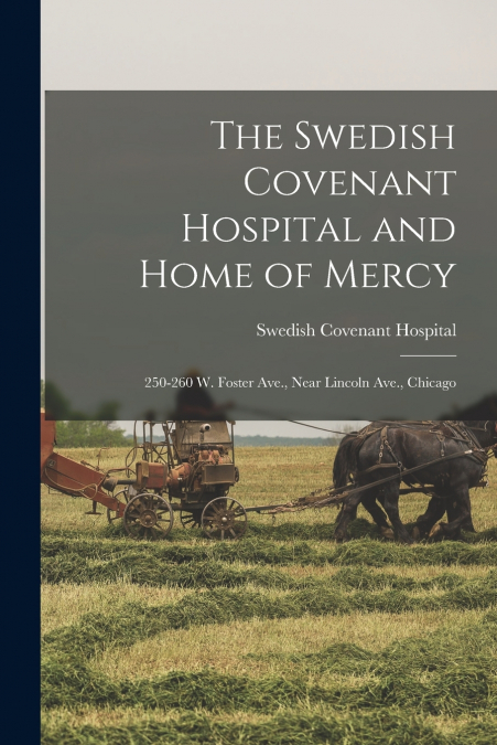 THE SWEDISH COVENANT HOSPITAL AND HOME OF MERCY