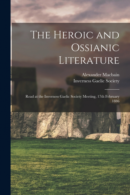 THE HEROIC AND OSSIANIC LITERATURE