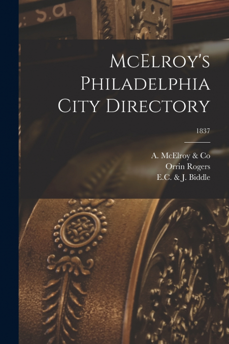 MCELROY?S PHILADELPHIA CITY DIRECTORY, 1837
