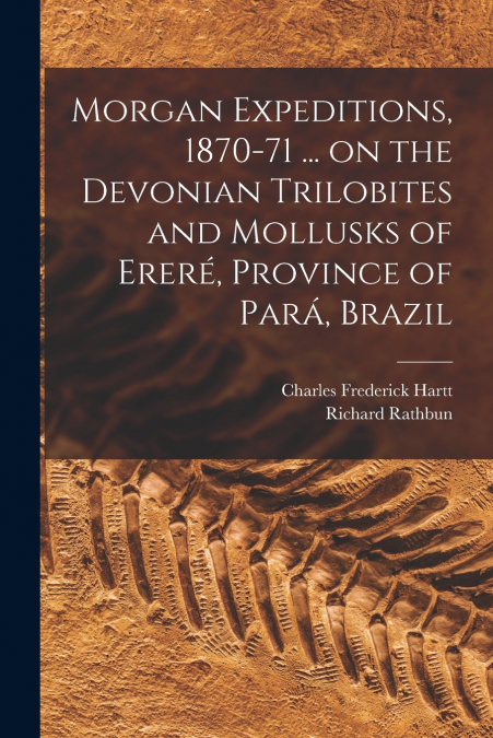 MORGAN EXPEDITIONS, 1870-71 ... ON THE DEVONIAN TRILOBITES A