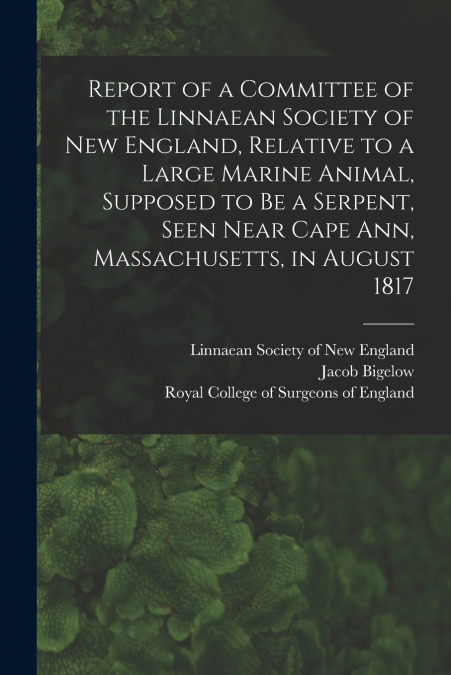 REPORT OF A COMMITTEE OF THE LINNAEAN SOCIETY OF NEW ENGLAND