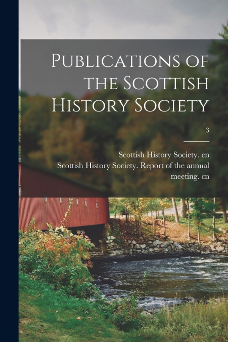 PUBLICATIONS OF THE SCOTTISH HISTORY SOCIETY, 3