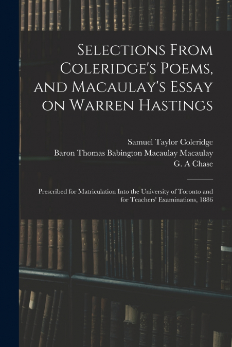 SELECTIONS FROM COLERIDGE?S POEMS, AND MACAULAY?S ESSAY ON W