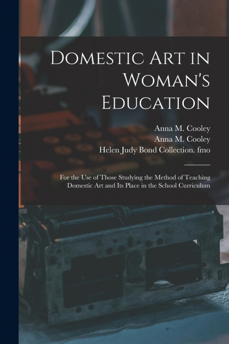 DOMESTIC ART IN WOMAN?S EDUCATION