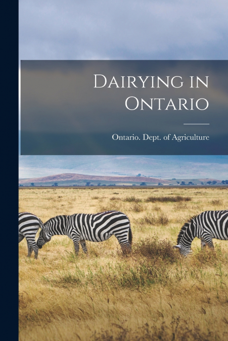 DAIRYING IN ONTARIO [MICROFORM]