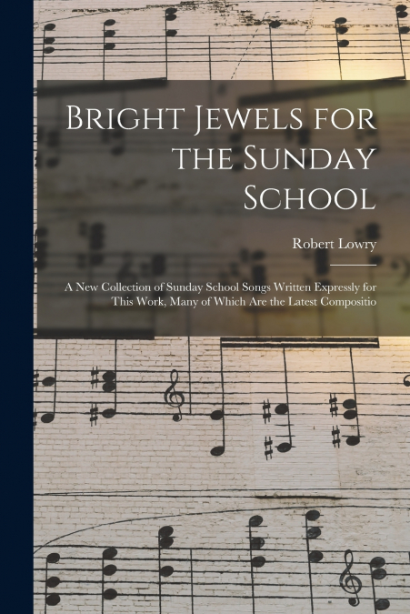 BRIGHT JEWELS FOR THE SUNDAY SCHOOL
