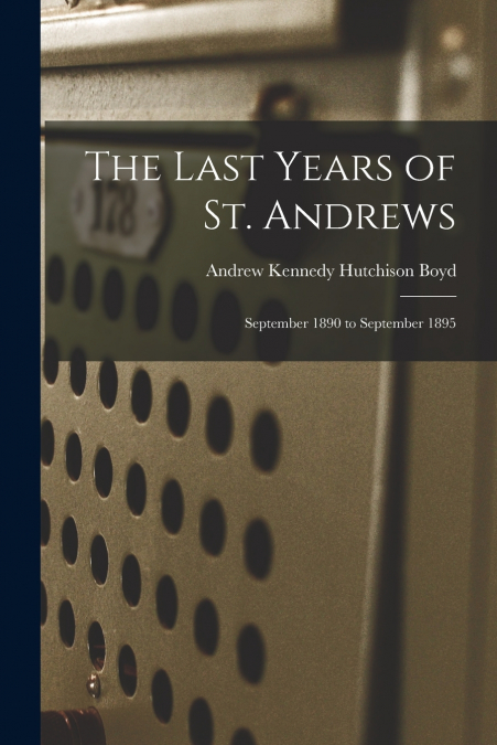 THE LAST YEARS OF ST. ANDREWS