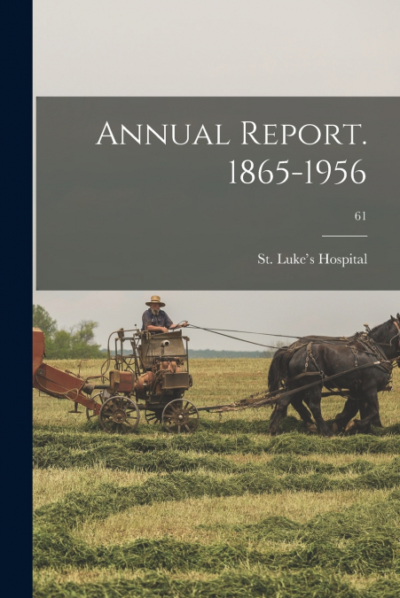ANNUAL REPORT. 1865-1956, 58