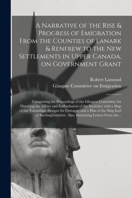 A NARRATIVE OF THE RISE & PROGRESS OF EMIGRATION FROM THE CO