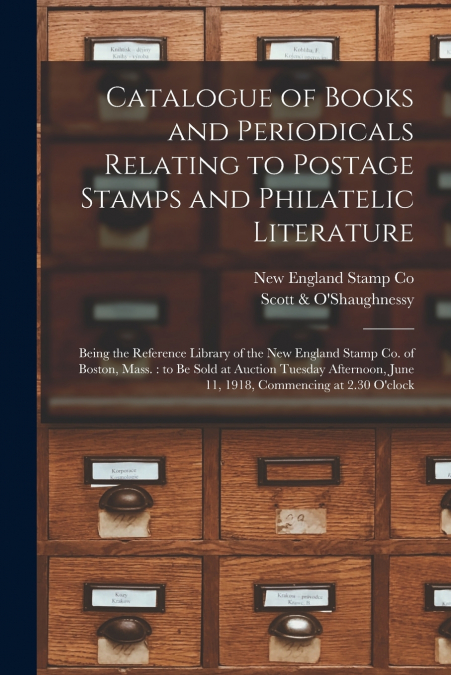 CATALOGUE OF BOOKS AND PERIODICALS RELATING TO POSTAGE STAMP