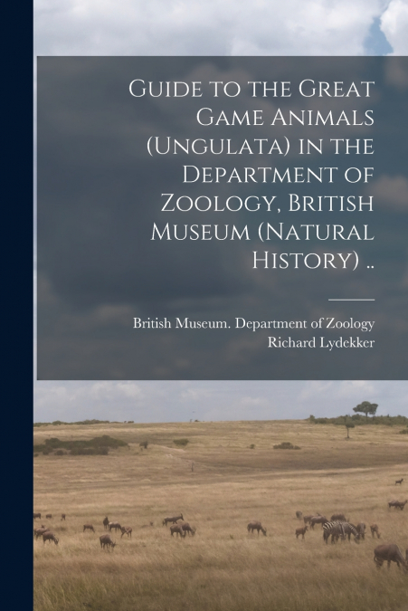 GUIDE TO THE GREAT GAME ANIMALS (UNGULATA) IN THE DEPARTMENT