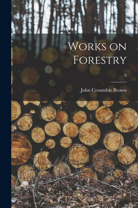 WORKS ON FORESTRY, 6