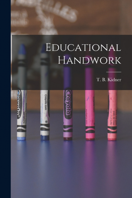 EDUCATIONAL HANDWORK [MICROFORM]