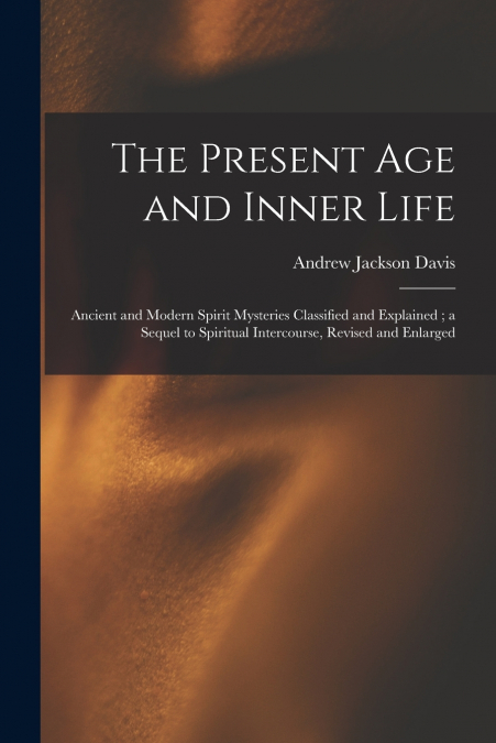 THE PRESENT AGE AND INNER LIFE