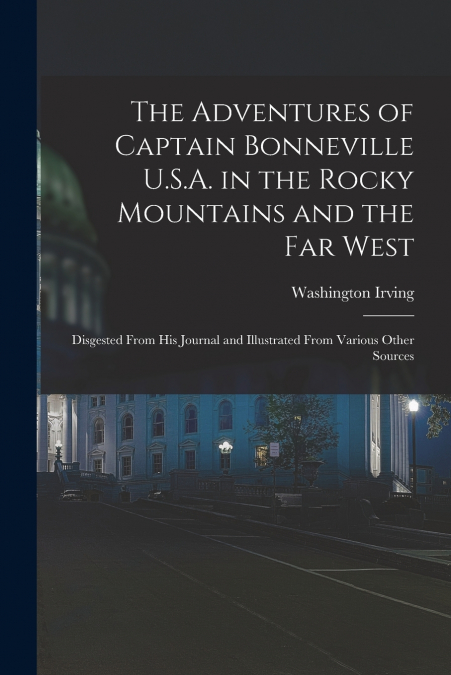THE ADVENTURES OF CAPTAIN BONNEVILLE U.S.A. IN THE ROCKY MOU