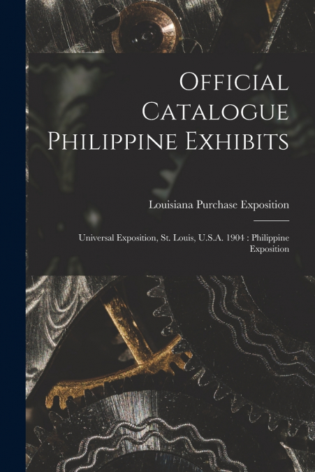 OFFICIAL CATALOGUE PHILIPPINE EXHIBITS