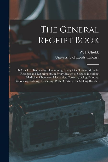 THE GENERAL RECEIPT BOOK, OR ORACLE OF KNOWLEDGE