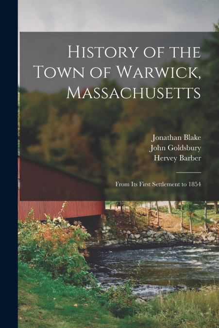 HISTORY OF THE TOWN OF WARWICK, MASSACHUSETTS