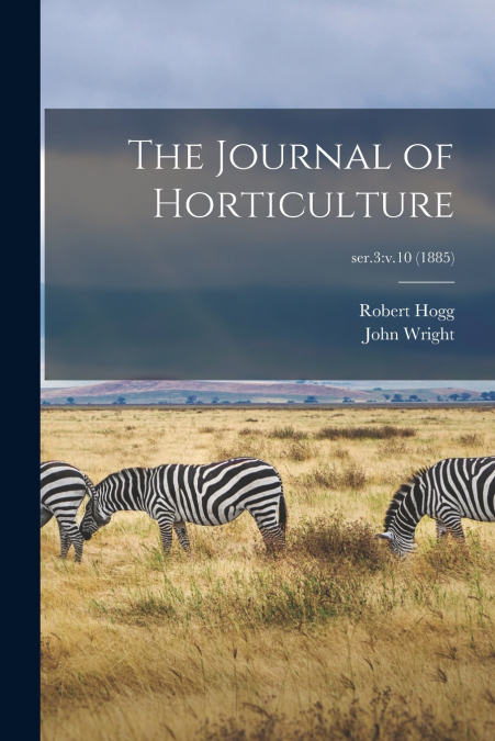 THE JOURNAL OF HORTICULTURE, SER.3