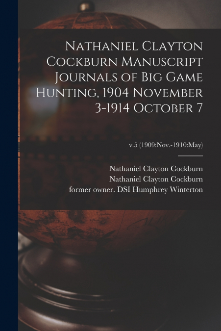 NATHANIEL CLAYTON COCKBURN MANUSCRIPT JOURNALS OF BIG GAME H