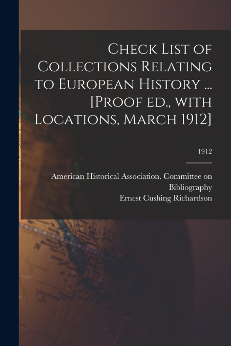 CHECK LIST OF COLLECTIONS RELATING TO EUROPEAN HISTORY ... [