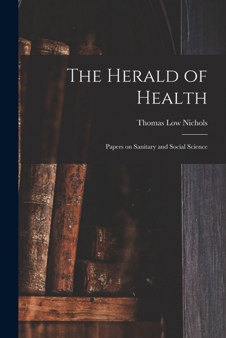 THE HERALD OF HEALTH [ELECTRONIC RESOURCE]