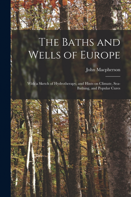 THE BATHS AND WELLS OF EUROPE