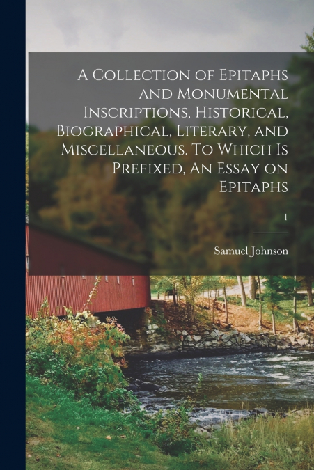 A COLLECTION OF EPITAPHS AND MONUMENTAL INSCRIPTIONS, HISTOR
