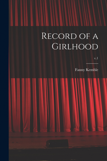 RECORD OF A GIRLHOOD, V.1