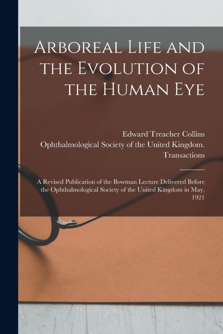 ARBOREAL LIFE AND THE EVOLUTION OF THE HUMAN EYE