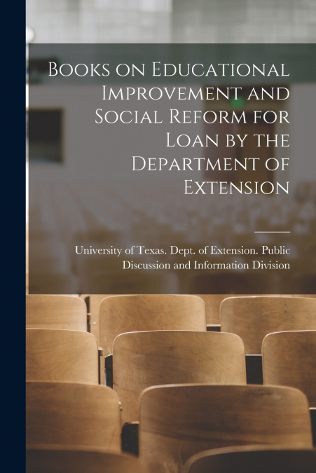 BOOKS ON EDUCATIONAL IMPROVEMENT AND SOCIAL REFORM FOR LOAN