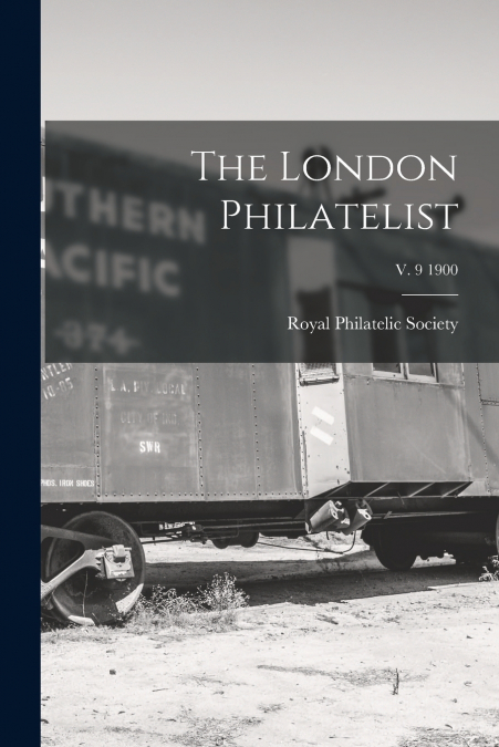THE LONDON PHILATELIST, V. 9 1900