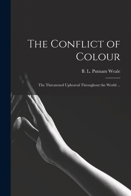 THE CONFLICT OF COLOUR