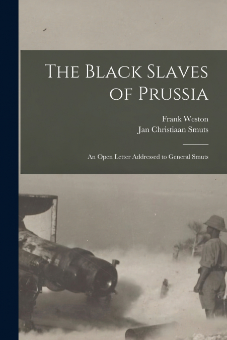 THE BLACK SLAVES OF PRUSSIA