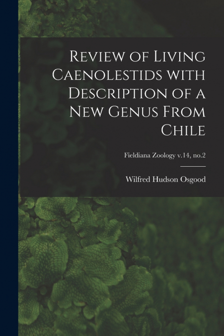 REVIEW OF LIVING CAENOLESTIDS WITH DESCRIPTION OF A NEW GENU