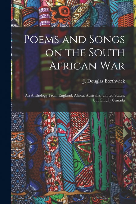 POEMS AND SONGS ON THE SOUTH AFRICAN WAR